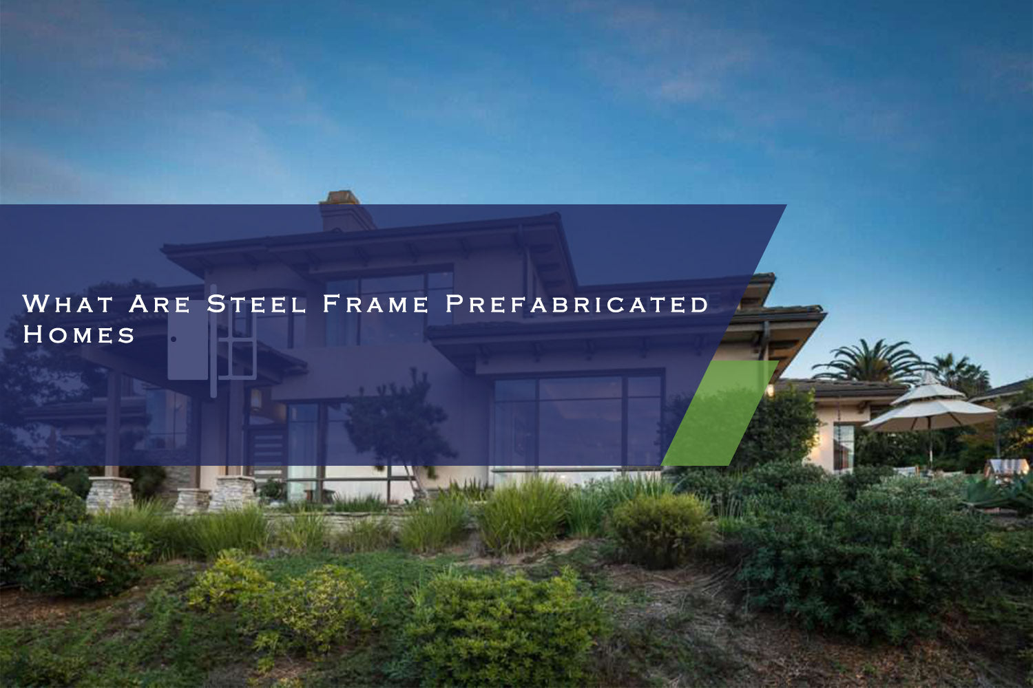 What Are Steel Frame Prefabricated Homes?