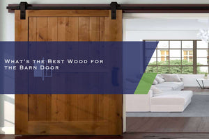 What's the Best Wood for the Barn Door?